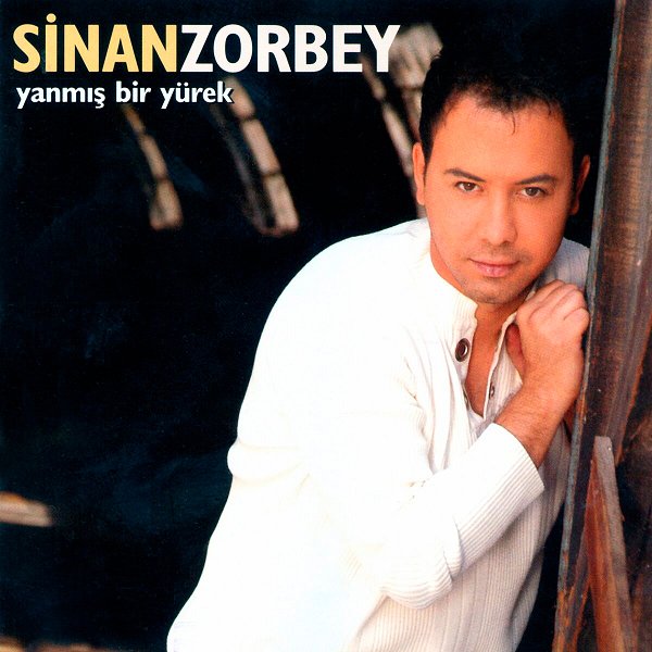 Yanmış Bir Yürek (Albüm) Sinan Zorbey 2004