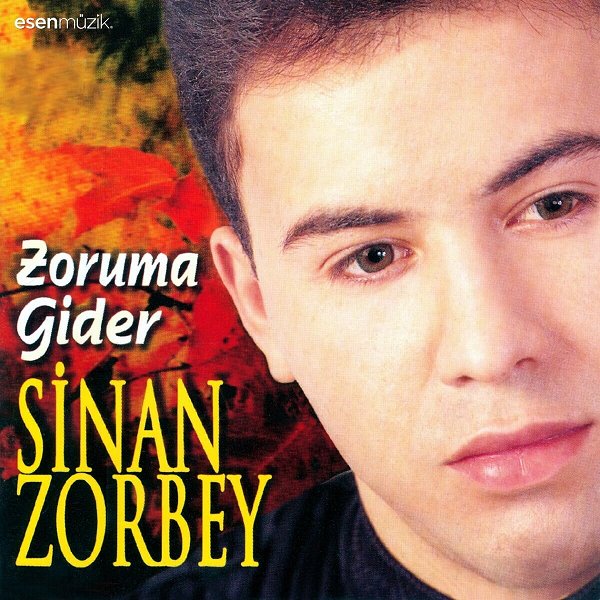Zoruma Gider (Albüm) Sinan Zorbey 1999