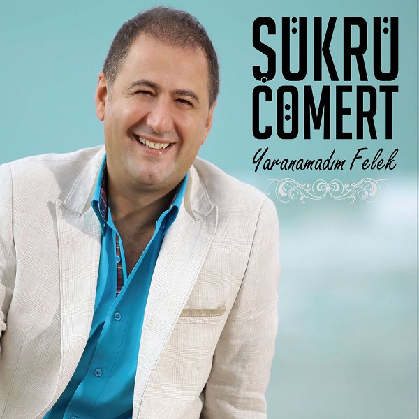 Şükrü Cömert 2015 Yaranamadım Felek (Albüm)