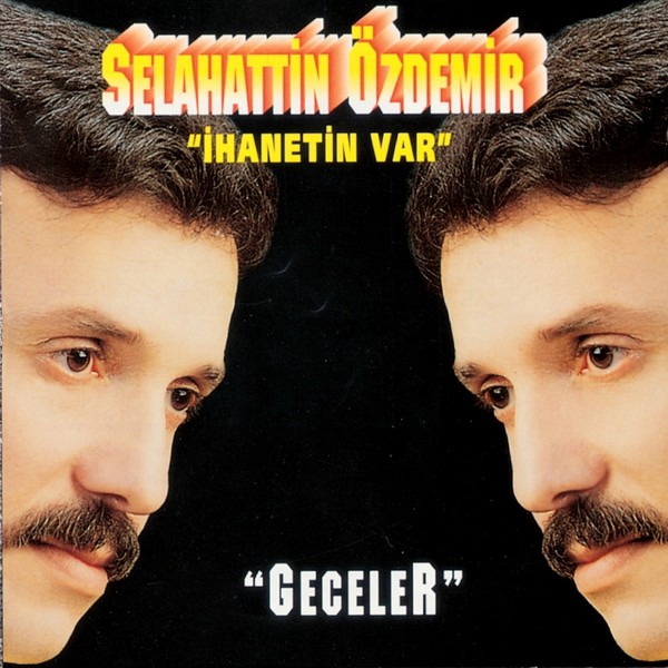 Geceler - İhanetin Var Selahattin Özdemir