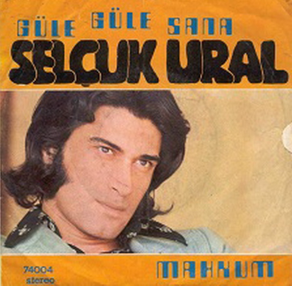 Güle Güle Sana Selçuk Ural