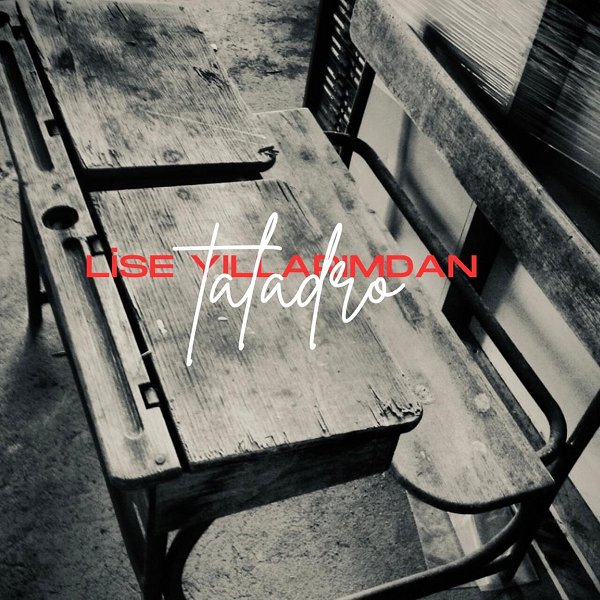 Taladro 2026 Mp3 indir Lise Yıllarımdan (Single)