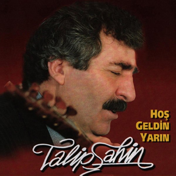 Talip Şahin 1997 Hoş Geldin Yarın (Albüm)