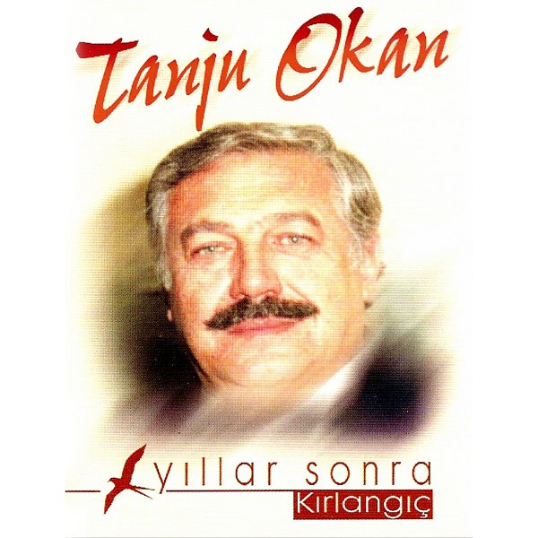 Tanju Okan - Kırlangıç (Yıllar Sonra) Albüm Tanju Okan 1992