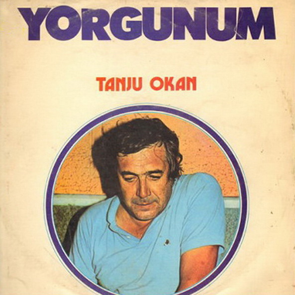 Tanju Okan - Yorgunum (Albüm) Tanju Okan 1980