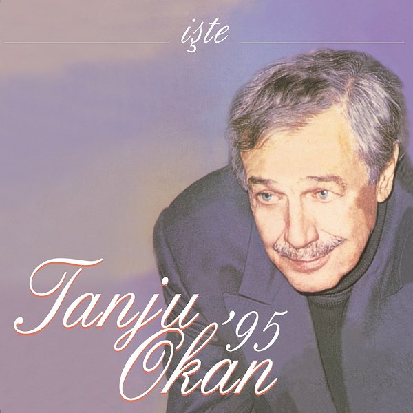 Tanju Okan - İşte (Albüm) Tanju Okan 1995