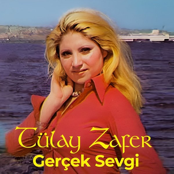Tülay Zafer 1973 Gerçek Sevgi (Albüm)