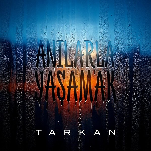 Tarkan 2025 Mp3 indir Anılarla Yaşamak (Single)