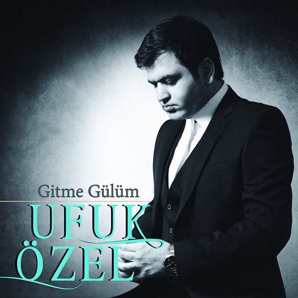 Ufuk Özel 2000 Gitme Gülüm (Albüm)