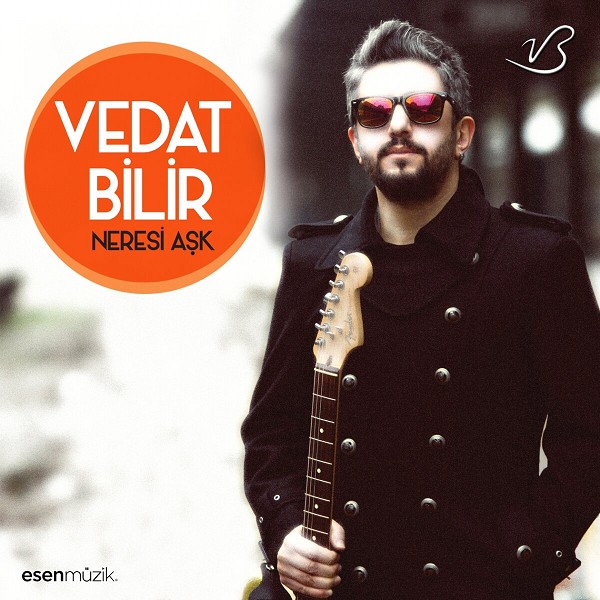 Vedat Bilir 2016 Neresi Aşk (Albüm)