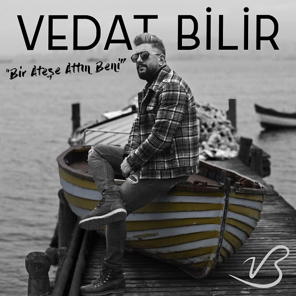 Bir Ateşe Attın Beni (Single) Vedat Bilir 2019