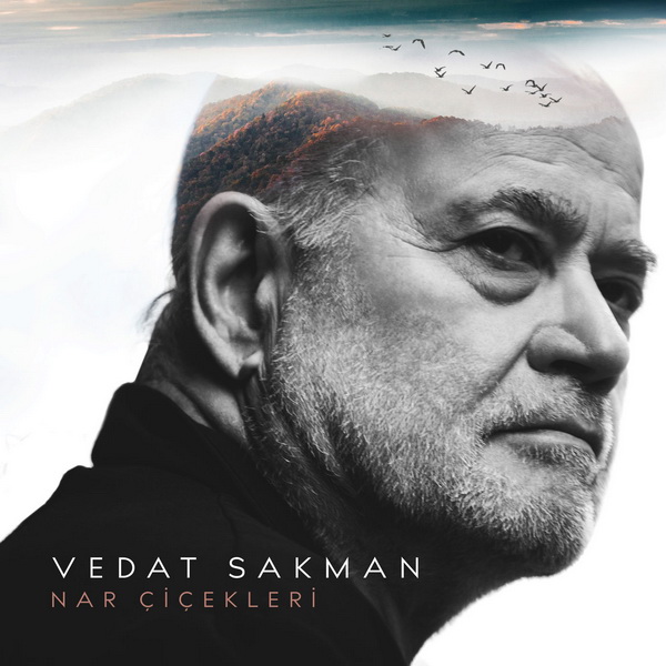 Vedat Sakman 2019 Nar Çiçekleri (Albüm)