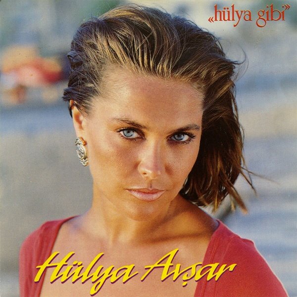 Hülya Avşar 1991 Hülya Gibi (Albüm)