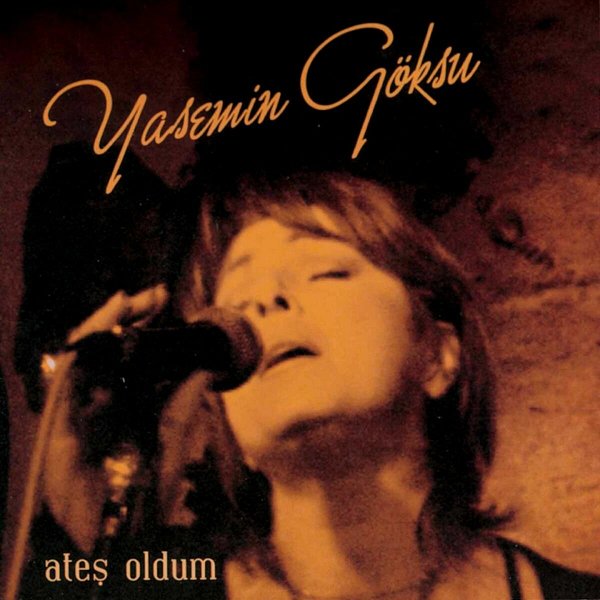 Yasemin Göksu 1995 Ateş Oldum (Albüm)