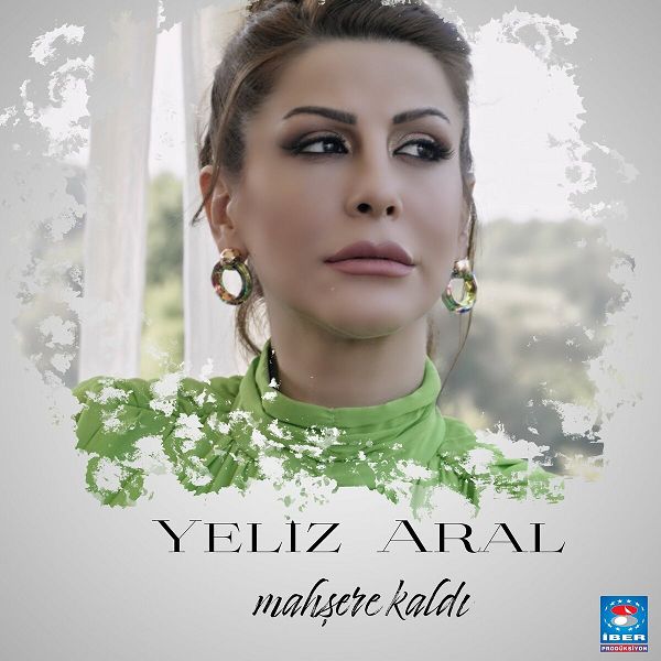 Yeliz Aral 2022 Mahşere Kaldı (Albüm)