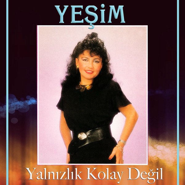 Yeşim 1987 Yalnızlık Kolay Değil (Albüm)