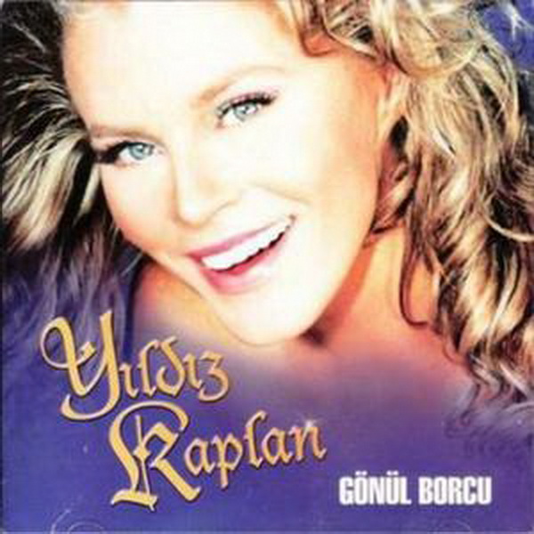 Yıldız Kaplan 2002 Gönül Borcu (Albüm)