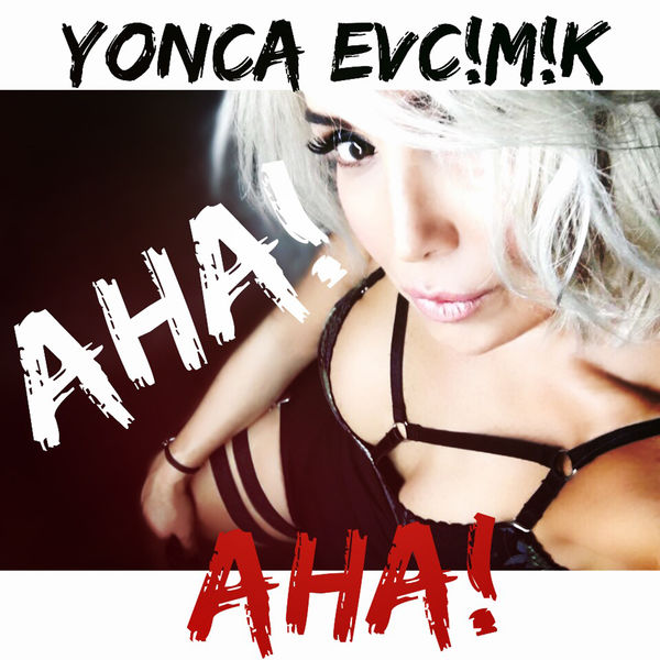 Aha & Remixes (EP) Yonca Evcimik 2016