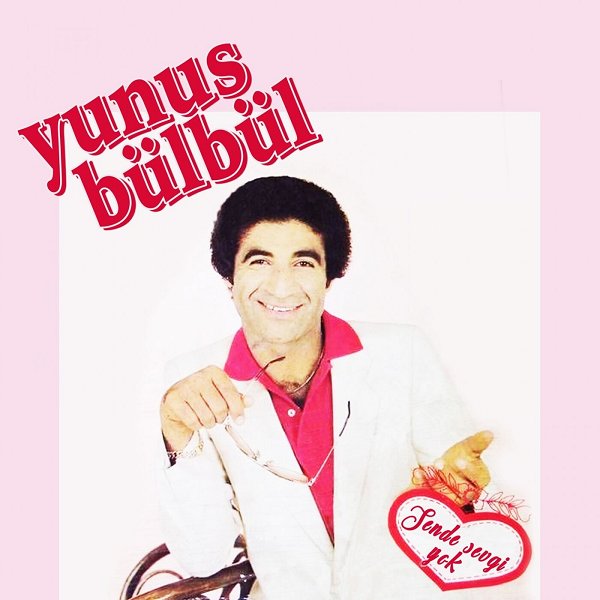 Yunus Bülbül 1985 Sende Sevgi Yok (Albüm)