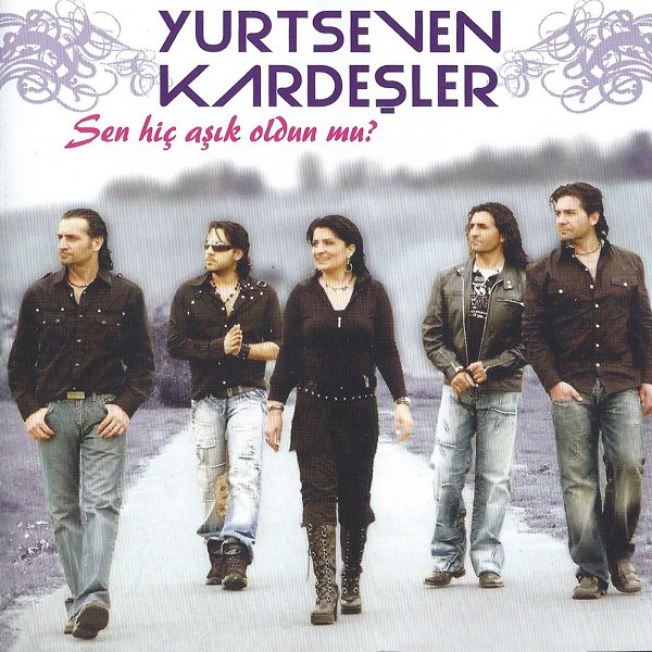 Yurtseven Kardeşler 2007 Sen Hiç Aşık Oldun mu (Albüm)