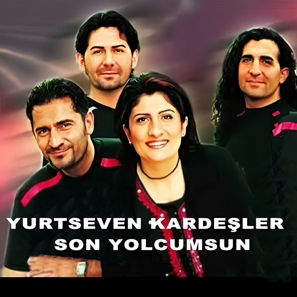 Son Yolcumsun (Albüm) Yurtseven Kardeşler 1987
