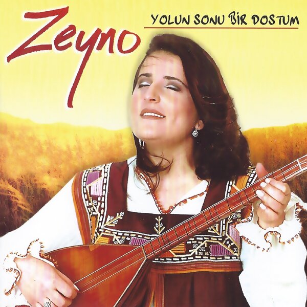 Yolun Sonu Bir Dostum (Albüm) Zeyno 1998